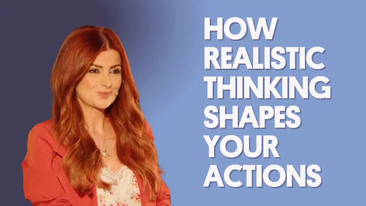 How Realistic Thinking Shapes Your Actions